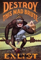 Destroy this Mad Brute